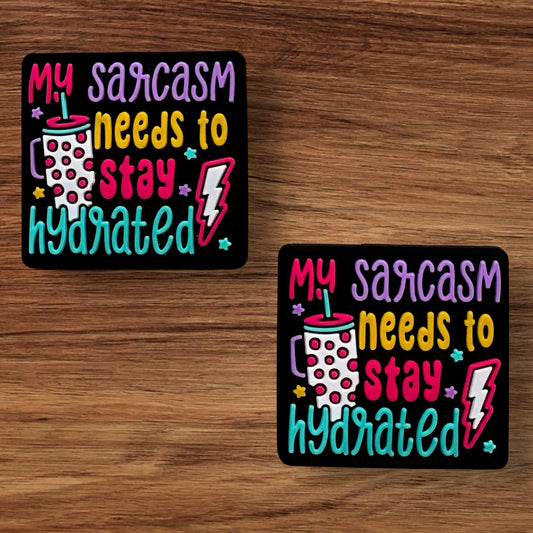 My Sarcasm Needs To Stay Hydrated Focal