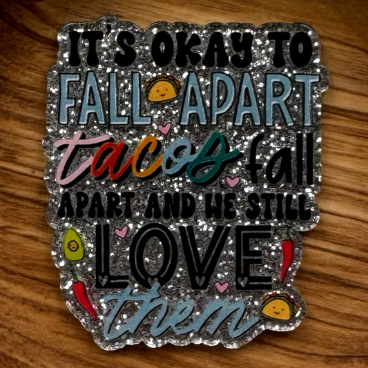 It’s Okay To Fall Apart Acrylic Flatback