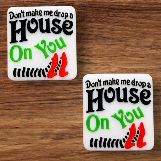 Don’t Make Me Drop A House On You Focal