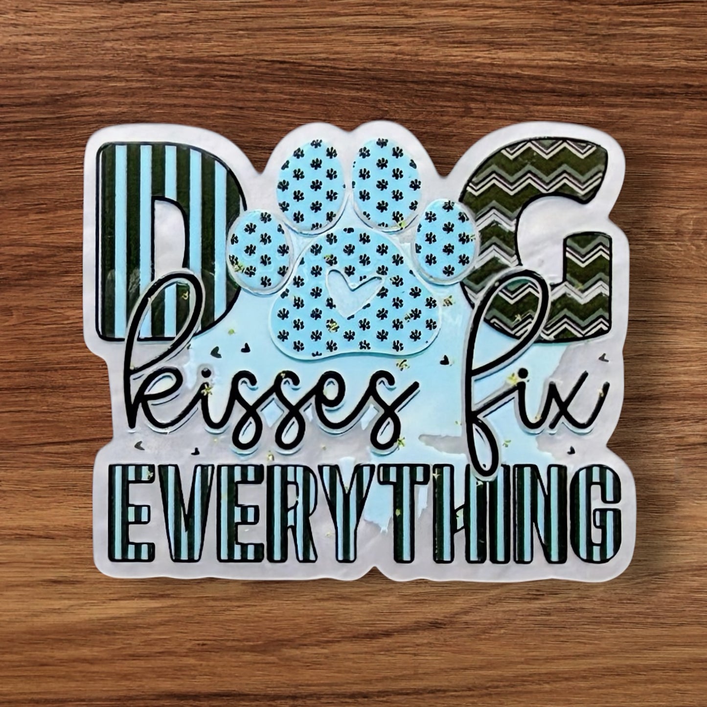 Dog Kisses Fix Everything  Acrylic Flatback