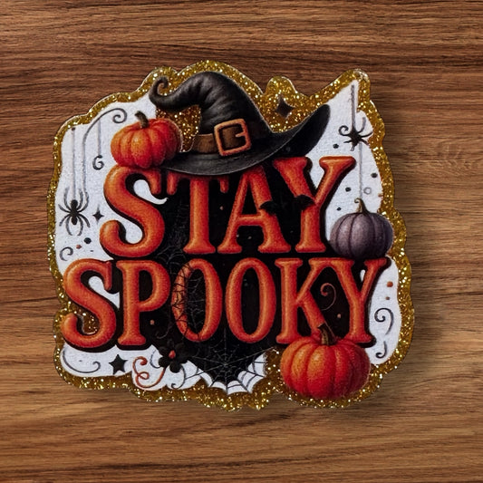 Stay Spooky Acrylic Flatback