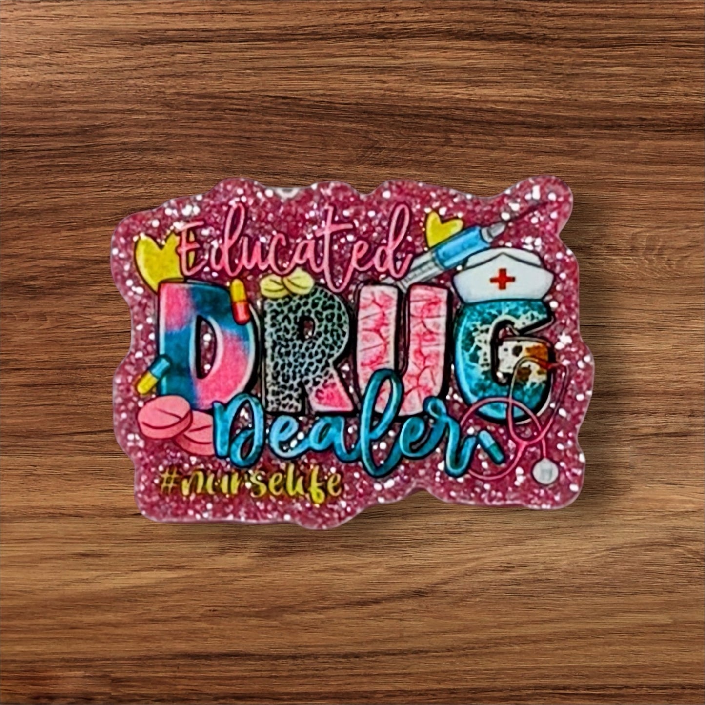 Educated Drug Dealer Acrylic Flatback