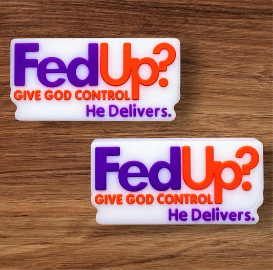 Fed Up? Give God Control He Delivers Focal