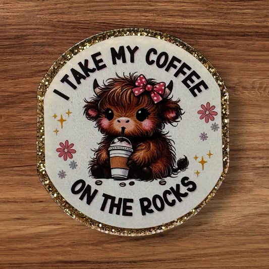 I Take My Coffee On The Rocks Acrylic Flatback (Custom)