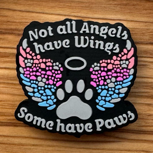 Not All Angels Have Wings Some Have Paws Focal