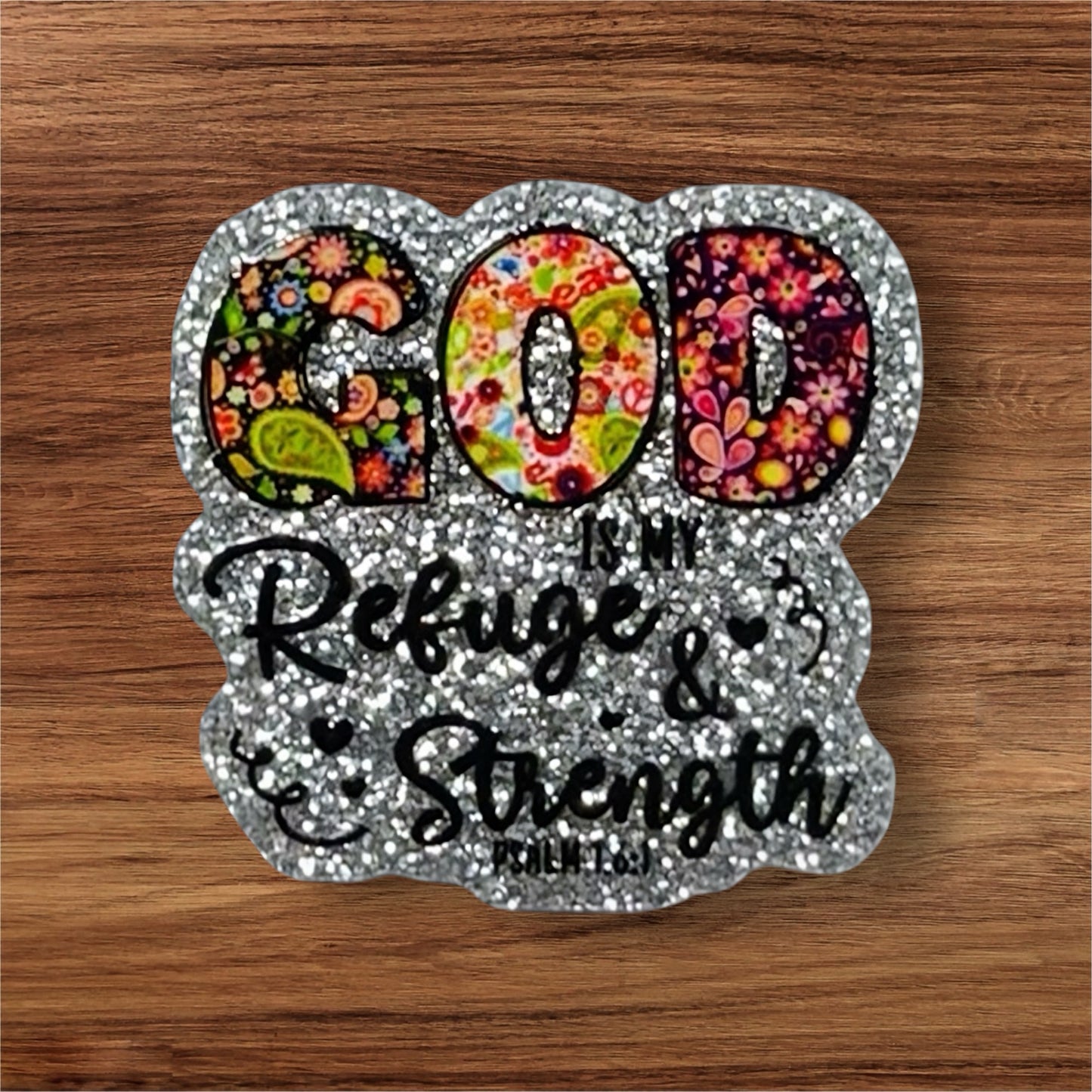 God Is My Refuge & Strength Acrylic Flatback