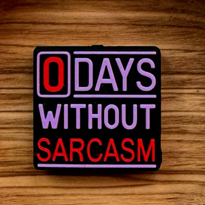 0 Days Without Sarcasm Focal