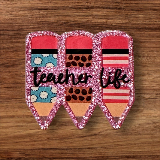 Teacher Life Acrylic Flatback