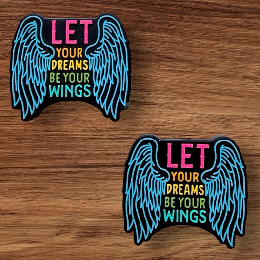 Let Your Dreams Be Your Wings Focal