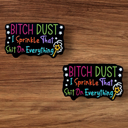 Bitch Dust Focal