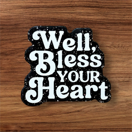 Well Bless Your Heart Acrylic Flatback