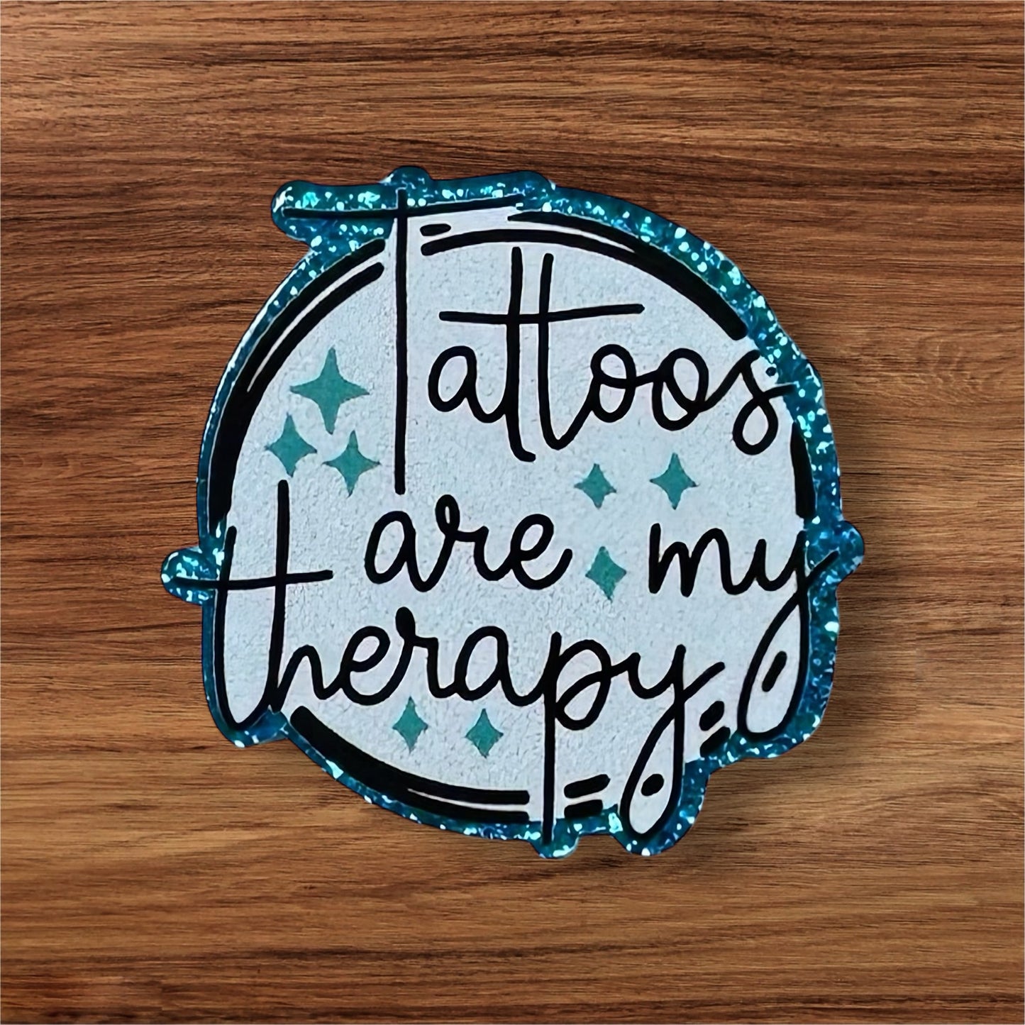 Tattoos Are My Therapy Acrylic Flatback