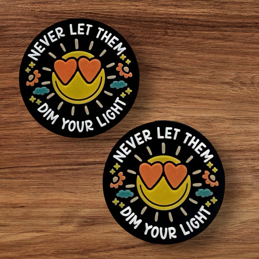 Never Let Them Dim Your Light Focal (Black)