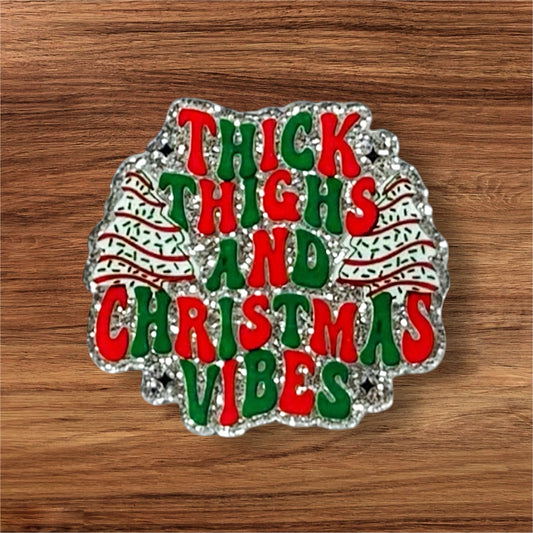 Thick Thighs And Christmas Vibes Acrylic Flatback