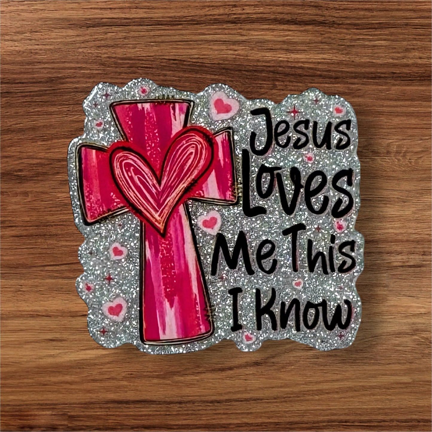 Jesus Loves Me This I Know Acrylic Flatback