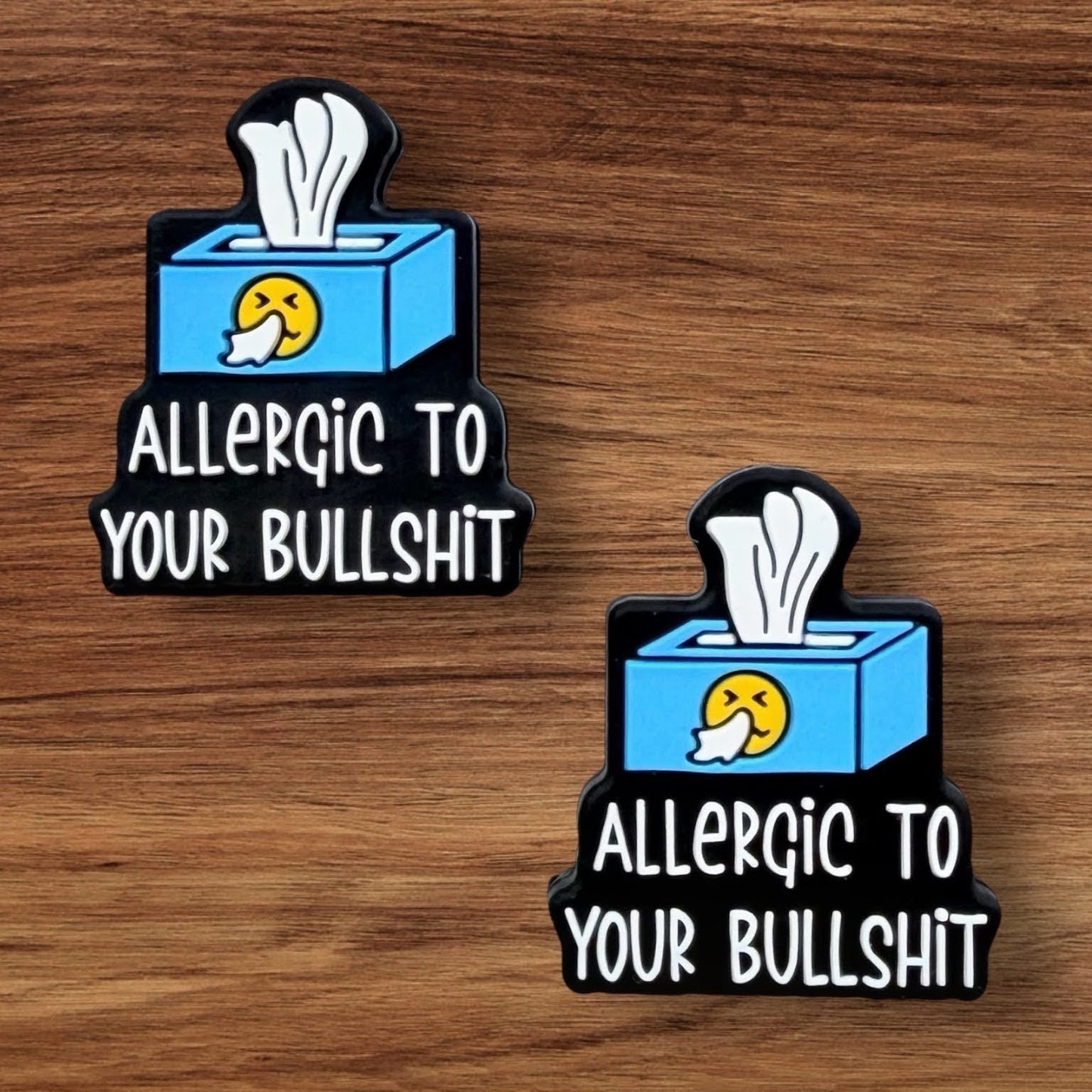 Allergic To Your Bullshit Focal