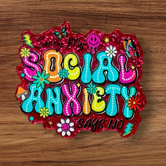 My Social Anxiety Says No Acrylic Flatback
