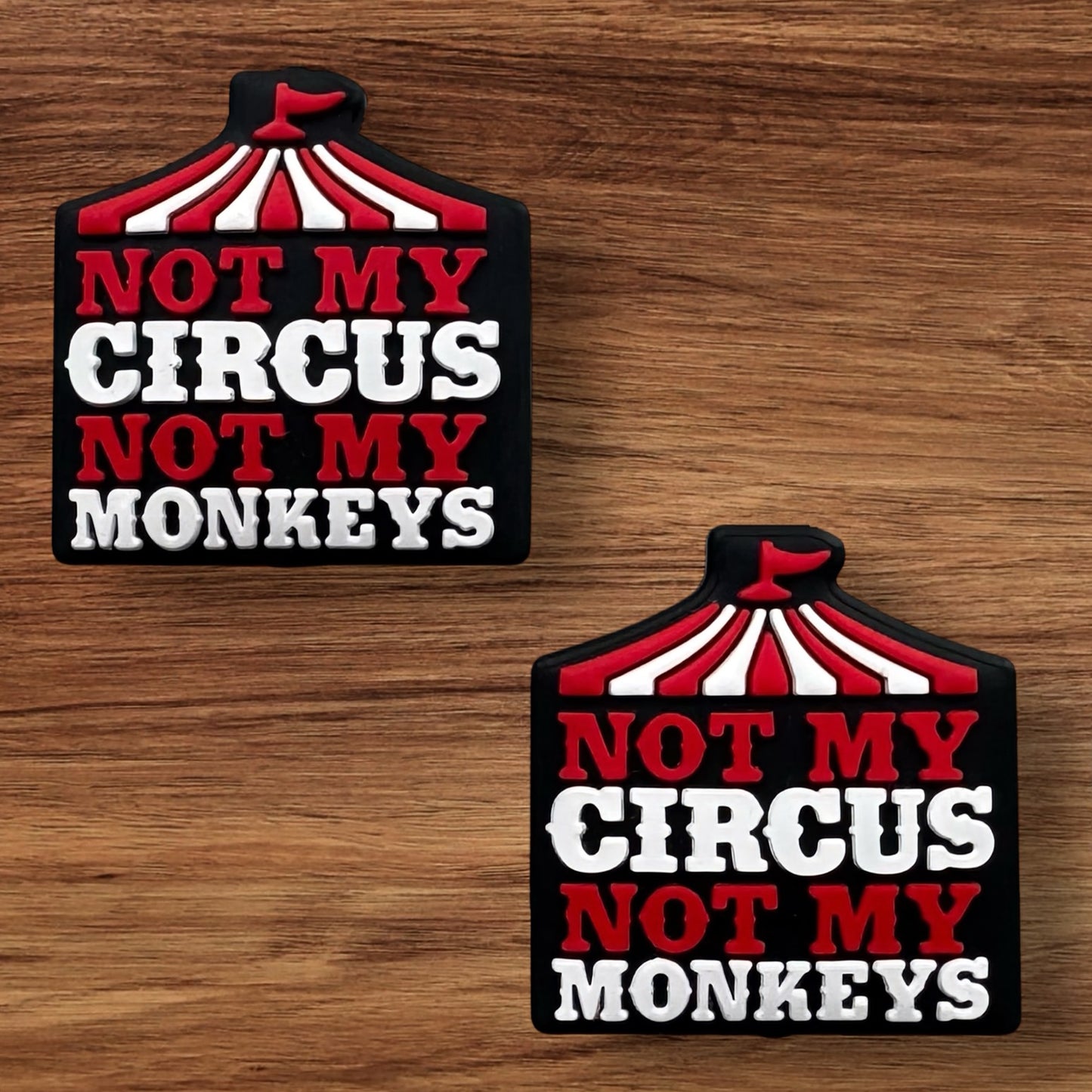Not My Circus Not My Monkeys Focal