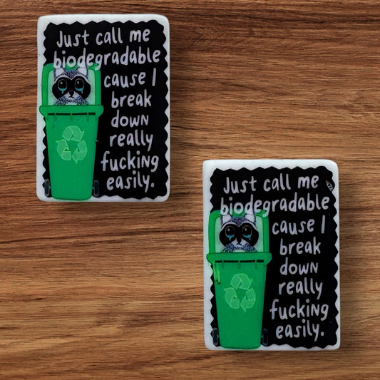 Just Call Me Biodegradable Focal (Custom)