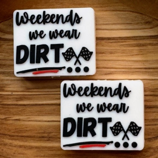 Weekends We Wear Dirt Focal