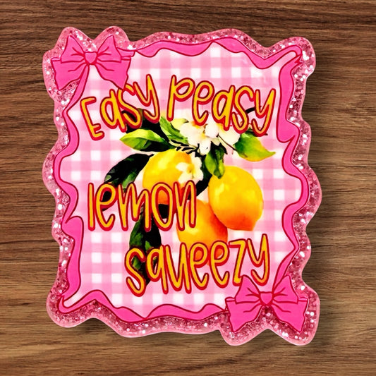 Easy Peasy Lemon Squeezy Acrylic Flatback