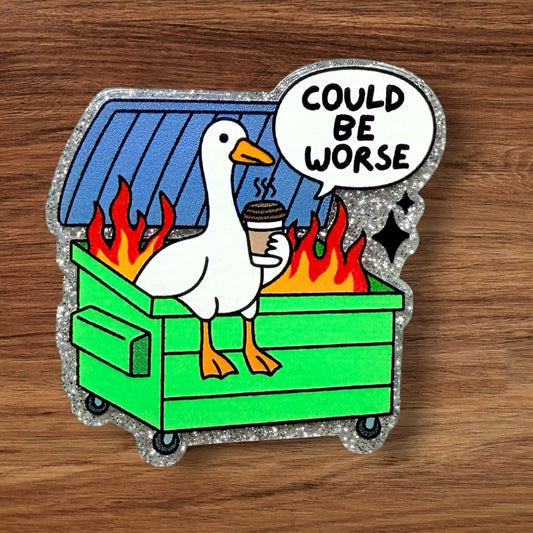 Could Be Worse Acrylic Flatback