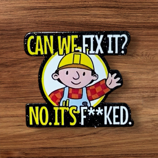 Can We Fix It? Acrylic Flatback