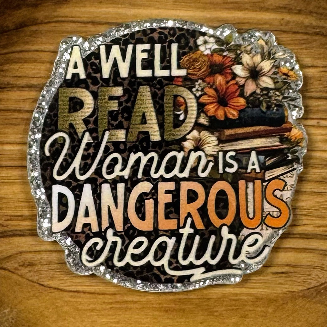 A Well Read Woman Is A Dangerous Creature Flatback