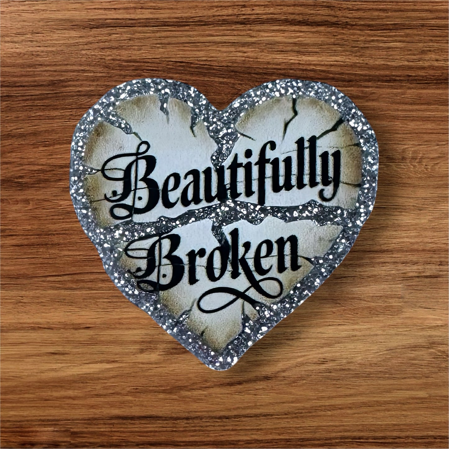 Beautifully Broken Acrylic Flatback