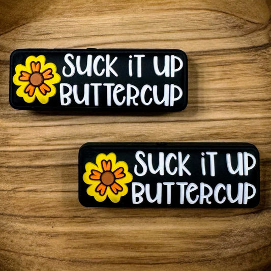 Suck It Up Buttercup Focal