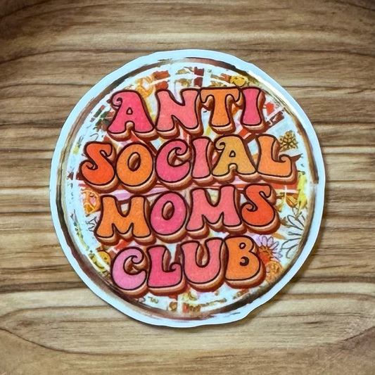 Anti Social Moms Club Acrylic Flatback