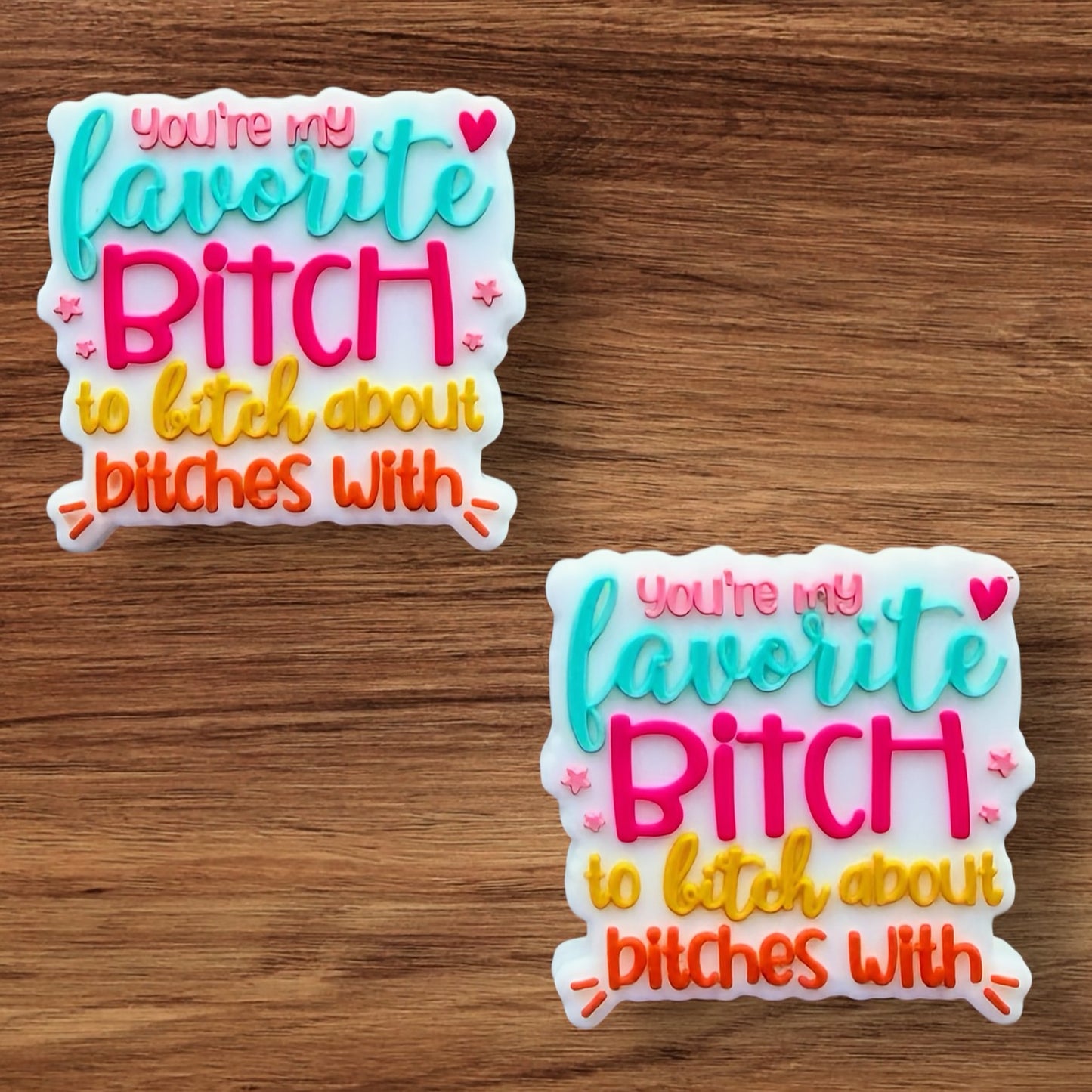 You’re My Favorite Bitch To Bitch About Bitches With Focal