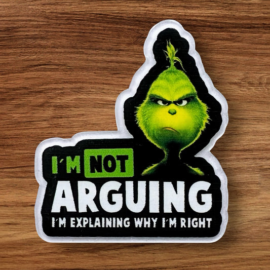 I’m Not Arguing I’m Explaining Why I’m Right Acrylic Flatback