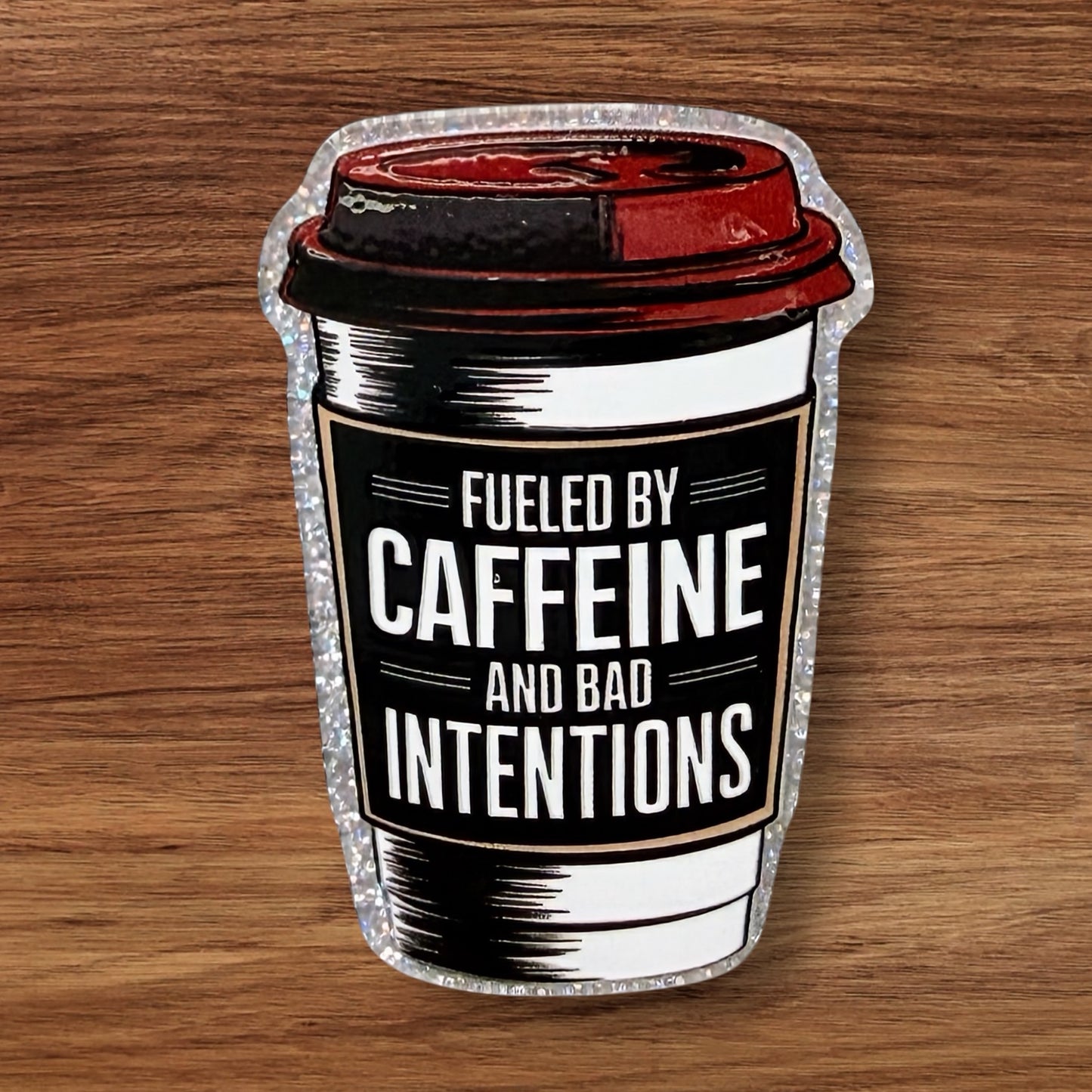 Fueled By Caffeine And Bad Intentions Acrylic Flatback