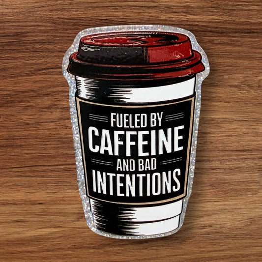 Fueled By Caffeine And Bad Intentions Acrylic Flatback