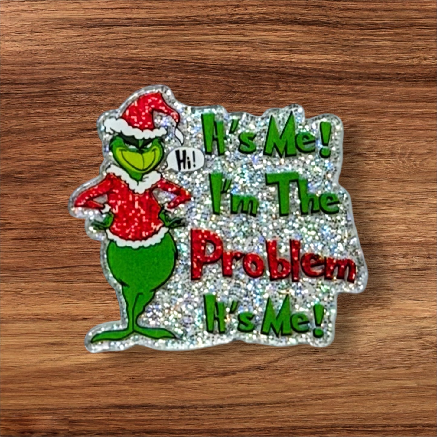 It’s Me I’m The Problem Acrylic Flatback