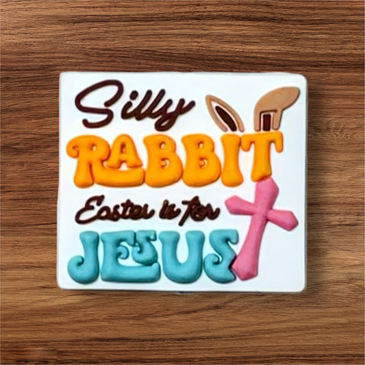 Silly Rabbit Easter Is For Jesus Focal (Custom)