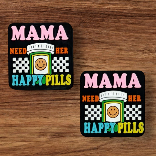 Mama Needs Her Happy Pills Focal