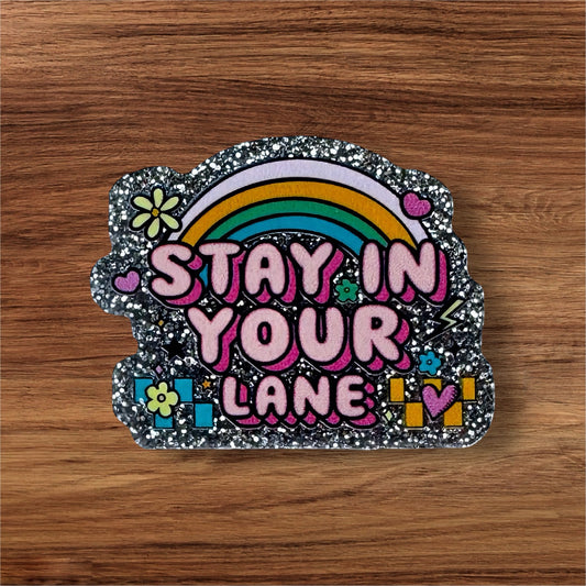 Stay In Your Lane Acrylic Flatback