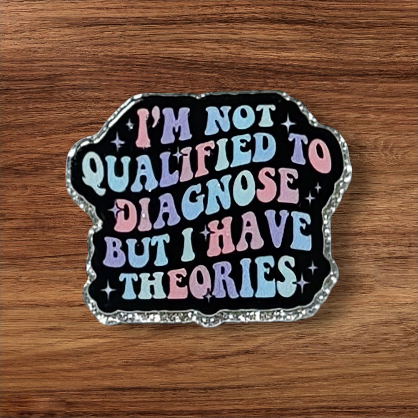 I’m Not Qualified Acrylic Flatback