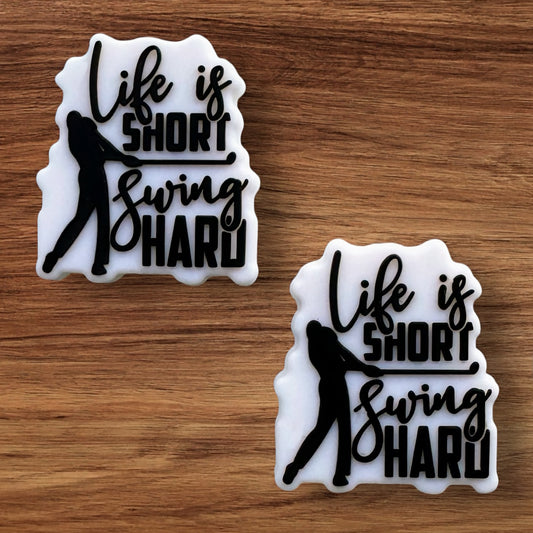 Life Is Short Swing Hard Focal