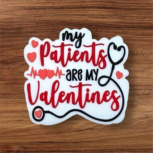 My Patients Are My Valentines Focal