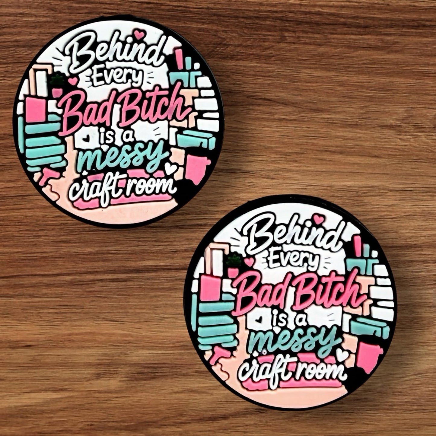 Behind Every Bad Bitch Is A Messy Craft Room Focal (Exclusive)