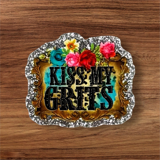 Kiss My Grits Acrylic Flatback