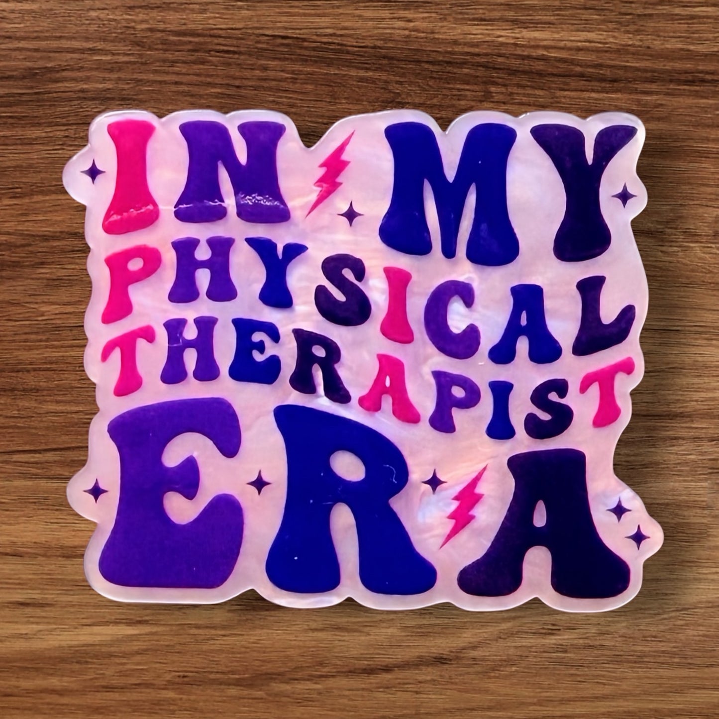 In My Physical Therapist Era Acrylic Flatback