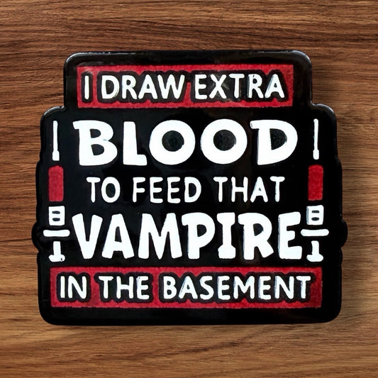I Draw Extra Blood Acrylic Flatback