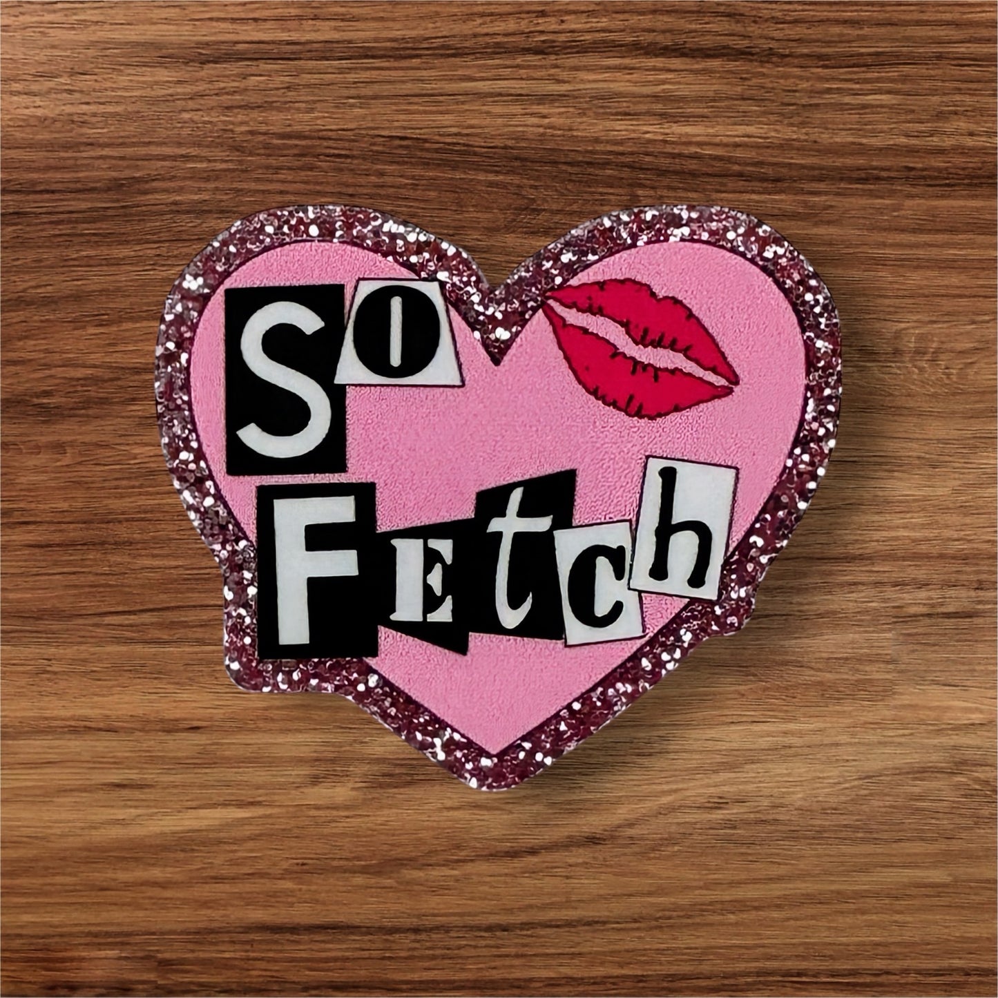 So Fetch Acrylic Flatback
