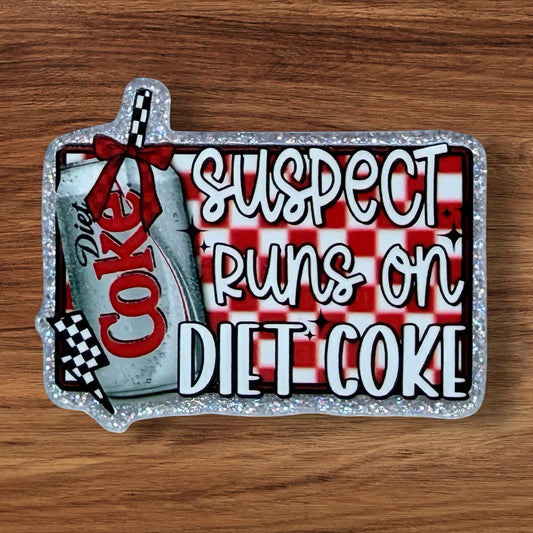 Suspect Runs On Diet Coke Acrylic Flatback