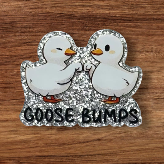 Goose Bumps Acrylic Flatback