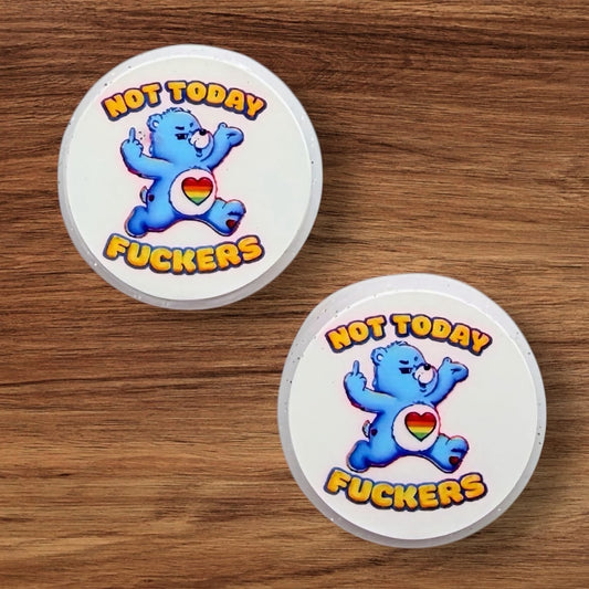 Not Today Fuckers Focal (Custom)